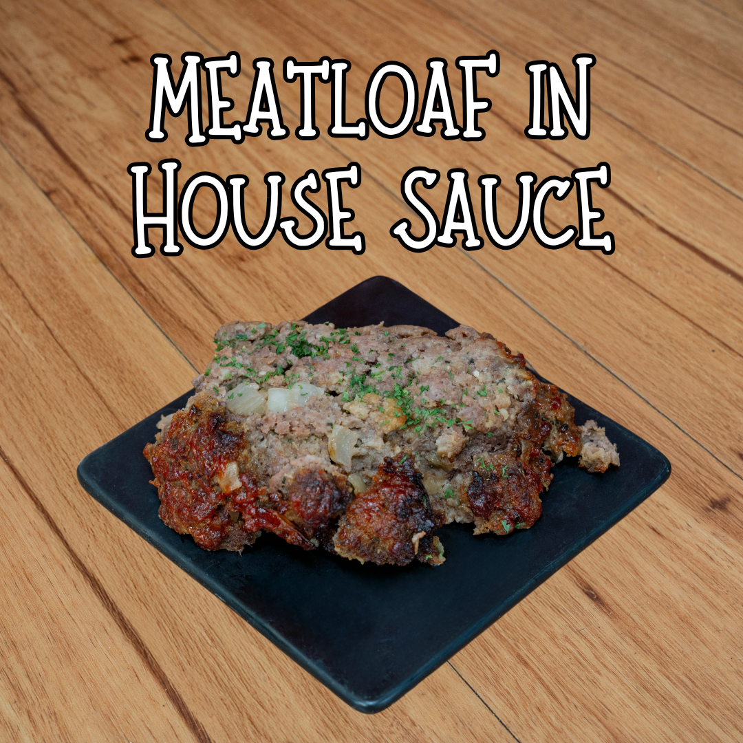 Meatloaf in House Sauce